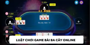 Luật chơi game bài 3 cây online chuẩn nhất dành cho tân thủ 