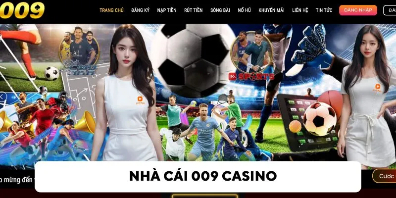 009 Casino - Nhà Cái Đánh Bạc Thu Hút Đông Đảo Cược Thủ Việt