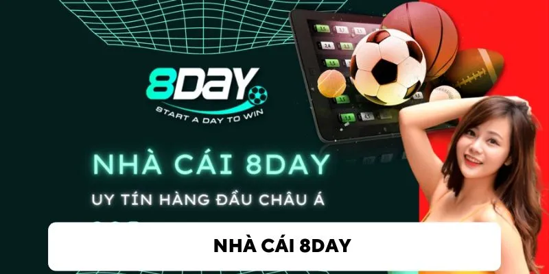 8Day - Nhà Cái Có Chất Lượng Số 1 Tại Thị Trường Đông Nam Á
