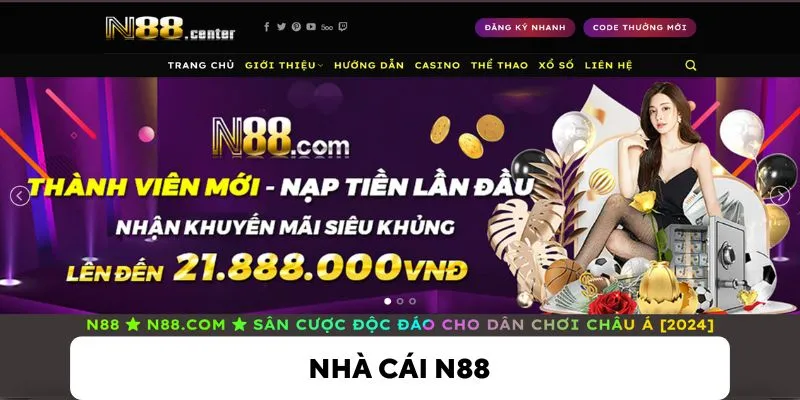 N88 - Trải Nghiệm Cá Cược Nhận Tiền Thưởng Nhanh Chóng